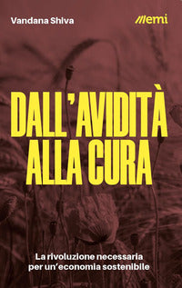 Dall'avidita' alla cura - rivoluzione necessaria per un'economia sostenibile 