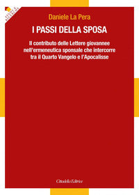 Passi della sposa - il contributo delle lettere giovannee nell'ermeneutica sponsale che 