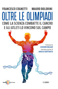 Oltre le olimpiadi - come la scienza combatte il cancro e gli atleti lo vincono sul campo 