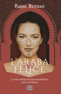 Araba felice - la vita svelata di una musulmana poco ortodossa 