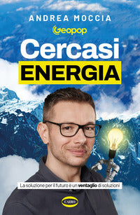 Cercasi energia - la soluzione per il futuro e' un ventaglio di soluzioni 