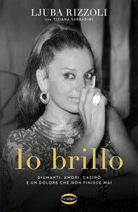 Io brillo - diamanti amori casino' e un dolore che non finisce mai 