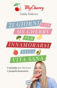 21 giorni con my cherry per innamorarsi della vita sana 