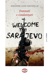 Dannati e condannati - welcome to sarajevo 