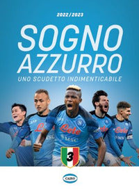 Sogno azzurro 2022 - 2023 uno scudetto indimenticabile 