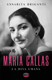 Maria callas la diva umana 