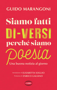 Siamo fatti di versi perche' siamo poesia - una buona notizia al giorno 