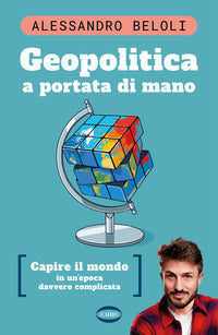 Geopolitica a portata di mano - capire il mondo in un'epoca davvero complicata 