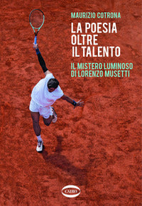 Poesia oltre il talento - il mistero luminoso di lorenzo musetti 