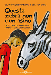 Questa zebra non e' un asino - la storia di un'amicizia piu' forte della guerra 