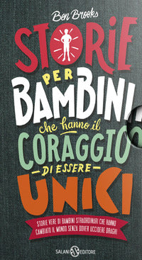 Storie per bambini che hanno il coraggio di essere unici + che vogliono cambiare il mondo 