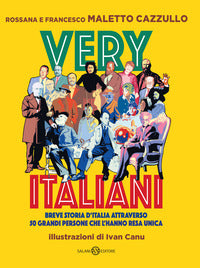 Very italiani - breve storia d'italia attraverso 50 grandi persone che l'hanno resa unica 