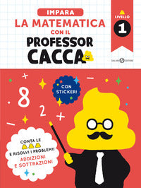 Impara la matematica con il professor cacca - livello 1 