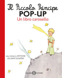 Piccolo principe pop up - un libro carosello 