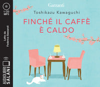 Finche' il caffe' e' caldo - audiolibro cd mp3 