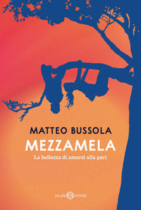 Mezzamela - la bellezza di amarsi alla pari 