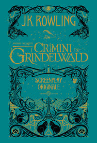 Animali fantastici i crimini di grindelwald - screenplay originale 