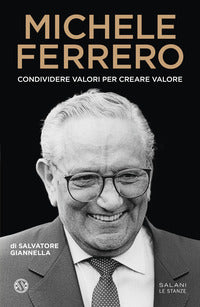 Michele ferrero - condividere valori per creare valore 