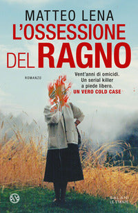 Ossessione del ragn -. il romanzo sul mostro di udine 