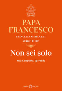 Non sei solo - sfide risposte speranze 