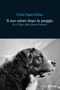 Suo odore dopo la pioggia - io e ubac dieci anni d'amore 