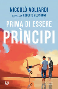Prima di essere principi 
