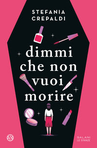 Dimmi che non vuoi morire 