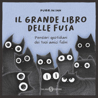 Grande libro delle fusa - pensieri quotidiani dei tuoi amici felini 