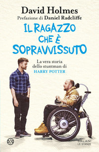 Ragazzo che e' sopravvissuto - la vera storia dello stuntman di harry potter 