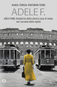 Adele f. - adele fendi fondatrice della storica casa di moda 