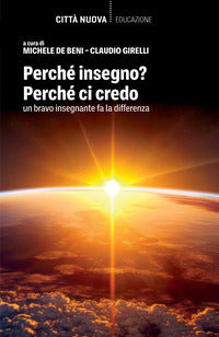 Perche' insegno ? perche' ci credo - un bravo insegnante fa la differenza 