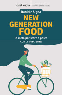 New generation food - la dieta per stare a posto con la coscienza 