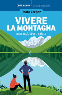 Vivere la montagna - paesaggi sport salute 
