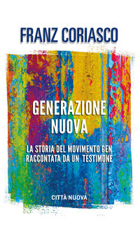 Generazione nuova - la storia del movimento gen raccontata da un testimone 