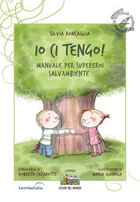 Io ci tengo - manuale per supereroi salvambiente 
