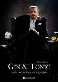 Gin & tonic - storia e ricette di un cocktail perfetto 
