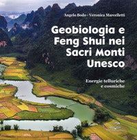 Geobiologia e feng shui nei sacri monti unesco - energie telluriche e cosmiche 