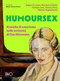 Humoursex - pratiche di umorismo nelle scrittrici di fine ottocento 
