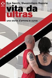 Vita da ultras - una storia d'amore in curva 