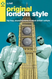 Original london style - hip hop sound systems e black british culture 
