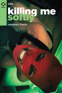 Killing me softly - romanzo frocio 