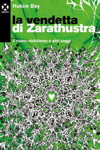 Vendetta di zarathustra - il nuovo nichilismo e altri saggi 