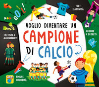 Voglio diventare un campione di calcio 