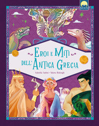 Eroi e miti dell'antica grecia. ediz. a colori 