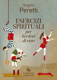 Esercizi spirituali per bevitori di vino 