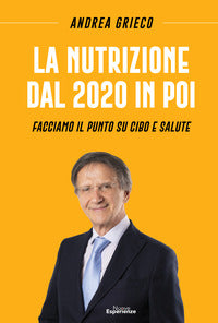 Nutrizione dal 2020 in poi - facciamo il punto su cibo e salute 