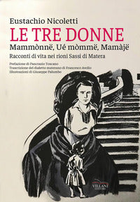 Tre donne - mammonne wè momme mamaje - racconti di vita nei rioni sassi di matera 