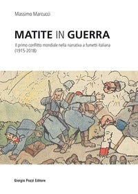 Matite in guerra - il primo conflitto mondiale nella narrativa a fumetti italiana (1915-2018) 