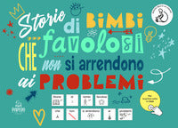 Storie di bimbi favolosi che non si arrendono ai problemi 