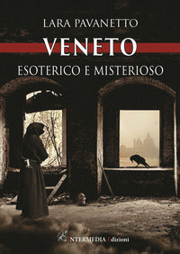 Veneto esoterico e misterioso 